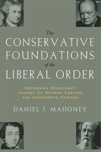 The Conservative Foundations of the Liberal Order