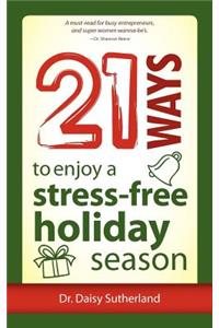 21 Ways to Enjoy a Stress-Free Holiday Season