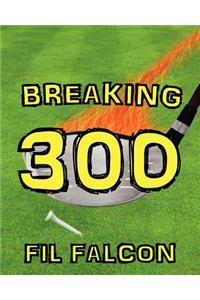 Breaking 300