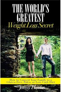 The World's Greatest Weight Loss Secret