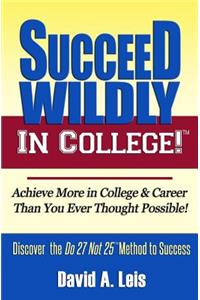 Succeed Wildly in College!