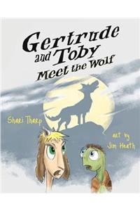 Gertrude and Toby Meet the Wolf