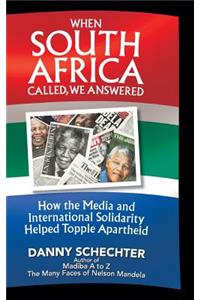 When South Africa Called, We Answered: How the Media and International Solidarity Helped Topple Apartheid