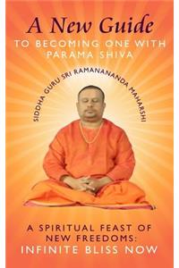 New Guide to Becoming one with Parama Shiva