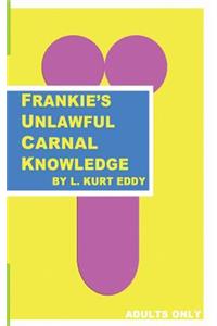 Frankie's Unlawful Carnal Knowledge