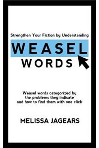 Strengthen Your Fiction by Understanding Weasel Words