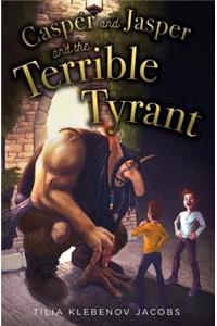 Casper and Jasper and the Terrible Tyrant