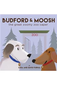 Budford and Moosh The Great Zoomy Zoo Caper