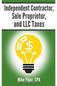 Independent Contractor, Sole Proprietor, and LLC Taxes