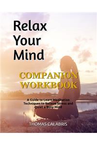 Relax Your Mind Companion Workbook