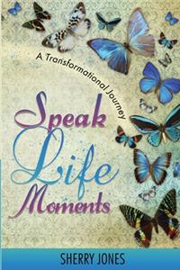 Speak Life Moments