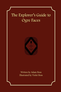 The Explorer's Guide to Ogre Faces