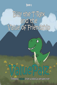 Billy the T-Rex and the Value of Friendship