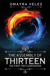 The First Two Companions, The Assembly of Thirteen, an action packed High fantasy, a Sword and Sorcery Epic Fantasy, third edition.