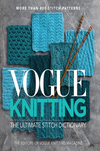 Vogue(r) Knitting the Ultimate Stitch Dictionary