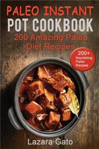 Paleo Instant Pot Cookbook: 200 Amazing Paleo Diet Recipes