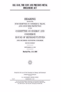 H.R. 6149, the Coin and Precious Metal Disclosure ACT