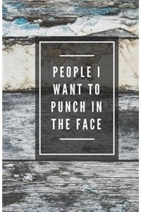 People I Want To Punch In The Face (Notebook)