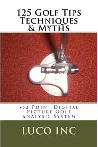 125 Golf Tips Techniques & Myths