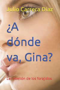 ¿A dónde va, Gina?