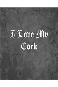 I Love My Cock
