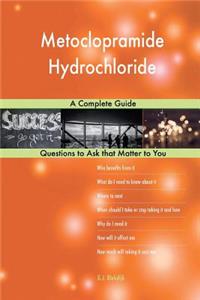 Metoclopramide Hydrochloride; A Complete Guide
