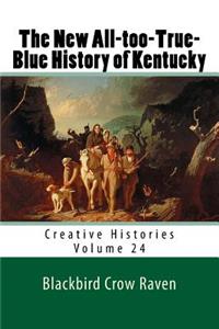 New All-Too-True-Blue History of Kentucky