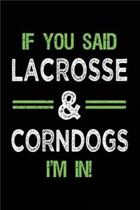 If You Said Lacrosse & Corndogs I'm In