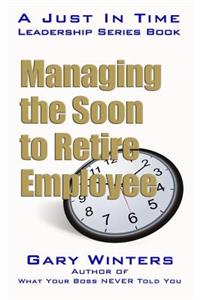 Managing the Soon to Retire Employee