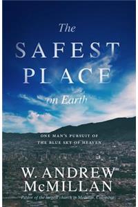 The Safest Place on Earth