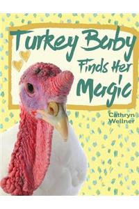 Turkey Baby Finds Her Magic