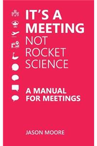 It's a Meeting not Rocket Science