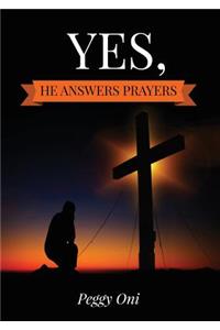 Yes, He Answers Prayers