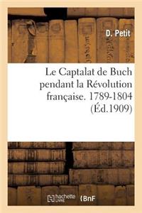 Le Captalat de Buch Pendant La Révolution Française (1789-1804)