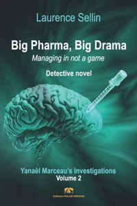 Big Pharma, Big Drama - Managing is not a game