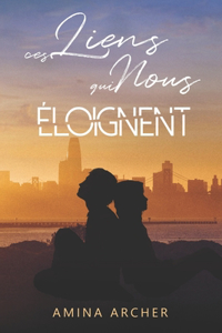 Ces liens qui nous éloignent