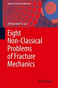 Eight Non-Classical Problems of Fracture Mechanics