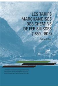 Les Tarifs Marchandises Des Chemins de Fer Suisses (1850-1913)