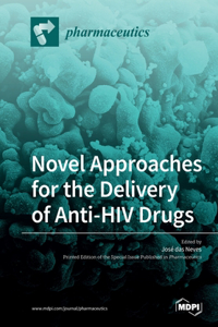 Novel Approaches for the Delivery of Anti-HIV Drugs