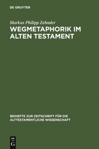 Wegmetaphorik im Alten Testament