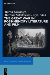 Great War in Post-Memory Literature and Film