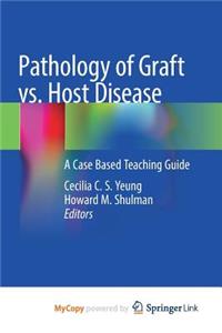 Pathology of Graft vs. Host Disease