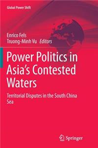Power Politics in Asia's Contested Waters