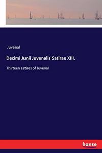 Decimi Junii Juvenalis Satirae XIII.