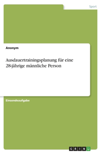 Ausdauertrainingsplanung für eine 28-jährige männliche Person