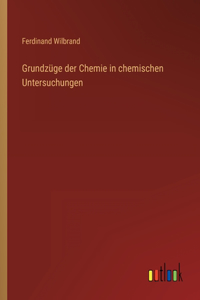 Grundzüge der Chemie in chemischen Untersuchungen