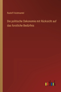 politische Oekonomie mit Rücksicht auf das forstliche Bedürfnis