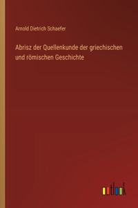 Abrisz der Quellenkunde der griechischen und römischen Geschichte