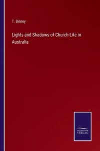 Lights and Shadows of Church-Life in Australia