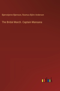 Bridal March. Captain Mansana